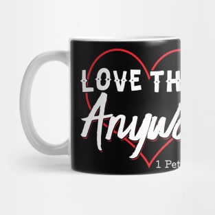 Love Them Anyway' Inspirational Mug